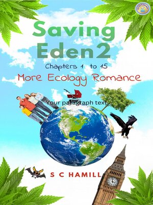 cover image of Saving Eden 2. Chapters 1 to 15. More Ecology Romance.